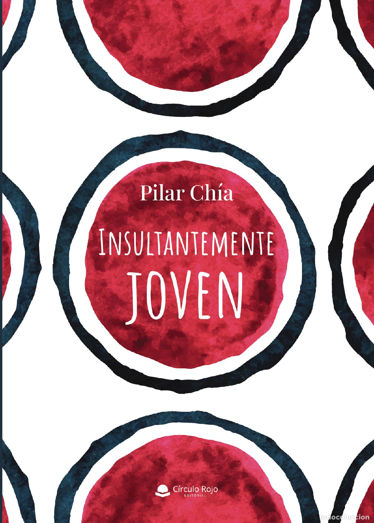 Libros: Insultantemente joven - Pilar Ch&iacute;a
