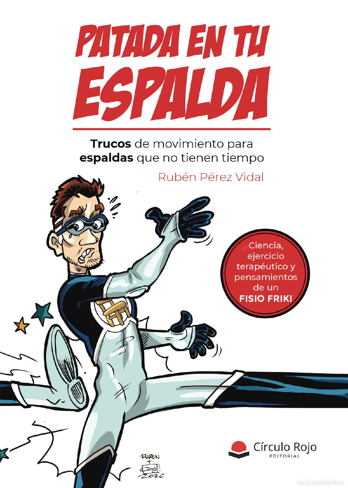 Libros: Patada en tu espalda - Trucos de movimiento para espaldas que no tienen tiempo - Rub&eacute;n P&eacute;rez Vidal