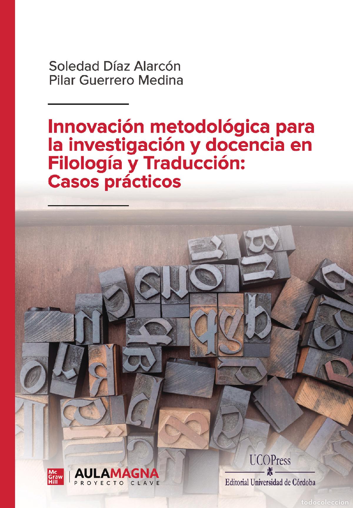 Libros: Innovaci&oacute;n metodol&oacute;gica para la investigaci&oacute;n y docencia en Filolog&iacute;a y Traducci&oacute;n: Casos pr&aacute;cticos