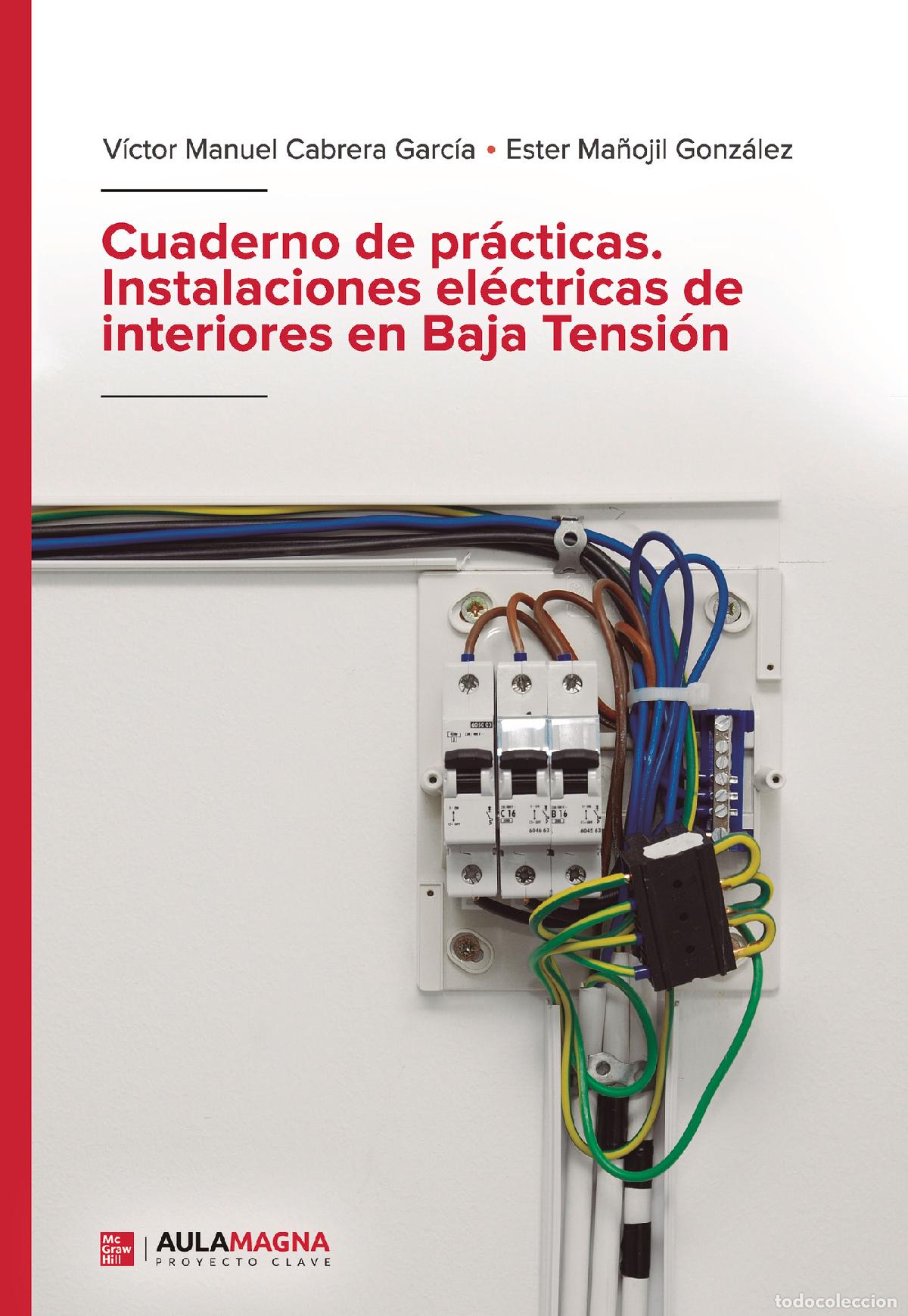 Libros: Cuaderno de pr&aacute;cticas. Instalaciones el&eacute;ctricas de interiores en Baja Tensi&oacute;n - V&iacute;ctor Manuel Cabrer