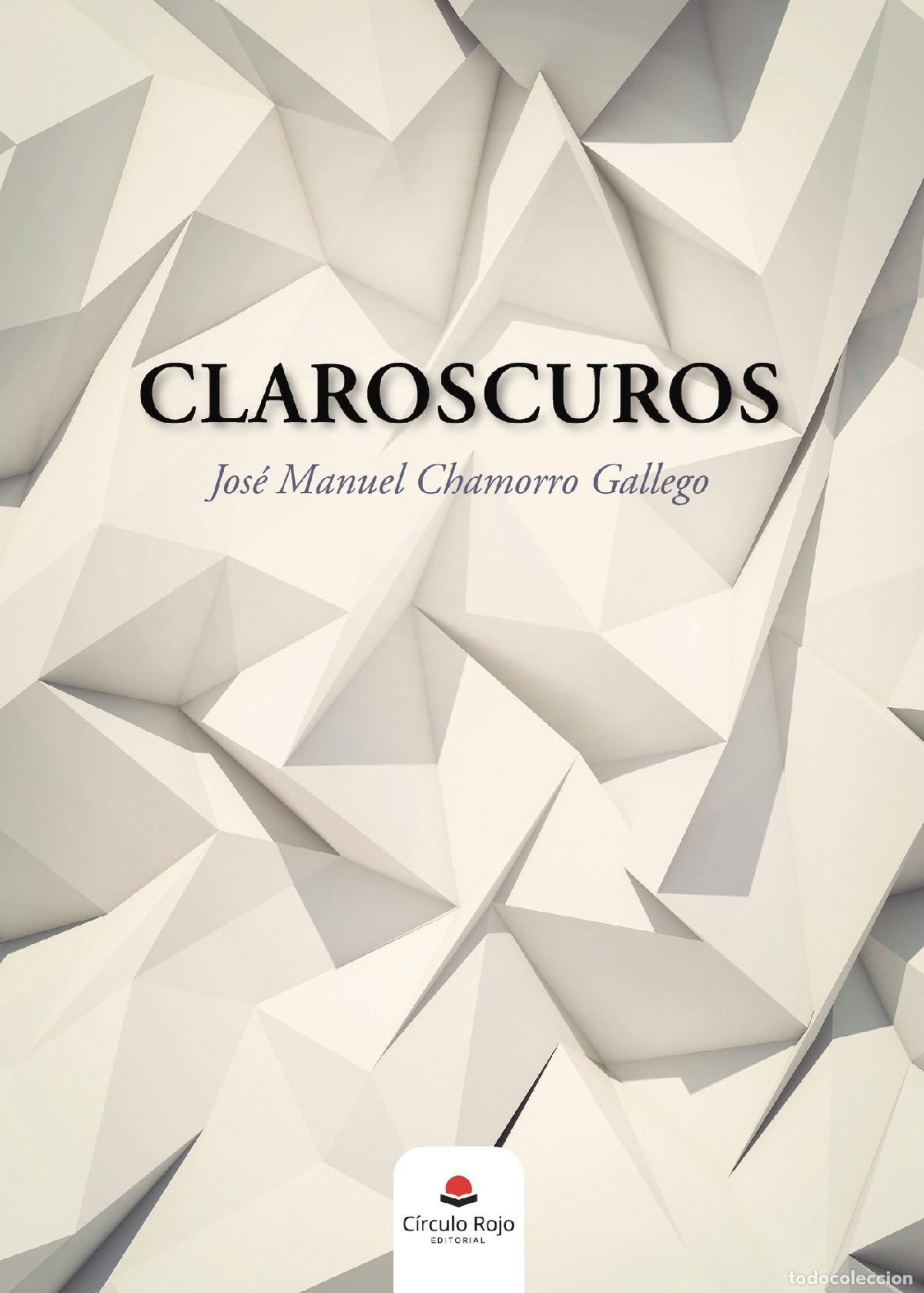 Libros: Claroscuros - Jos&eacute; Manuel Chamorro Gallego - Foto 1