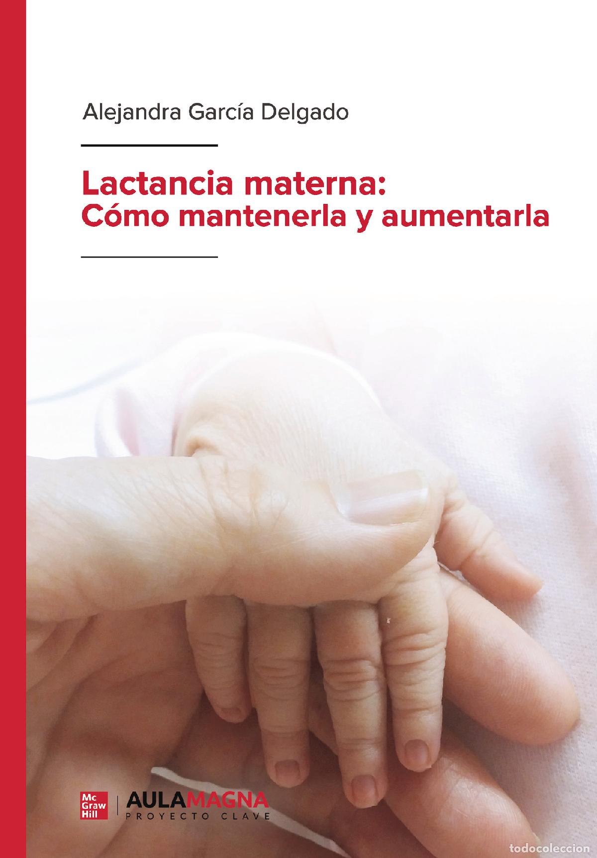 Libros: Lactancia materna: C&oacute;mo mantenerla y aumentarla - Alejandra Garc&iacute;a Delgado