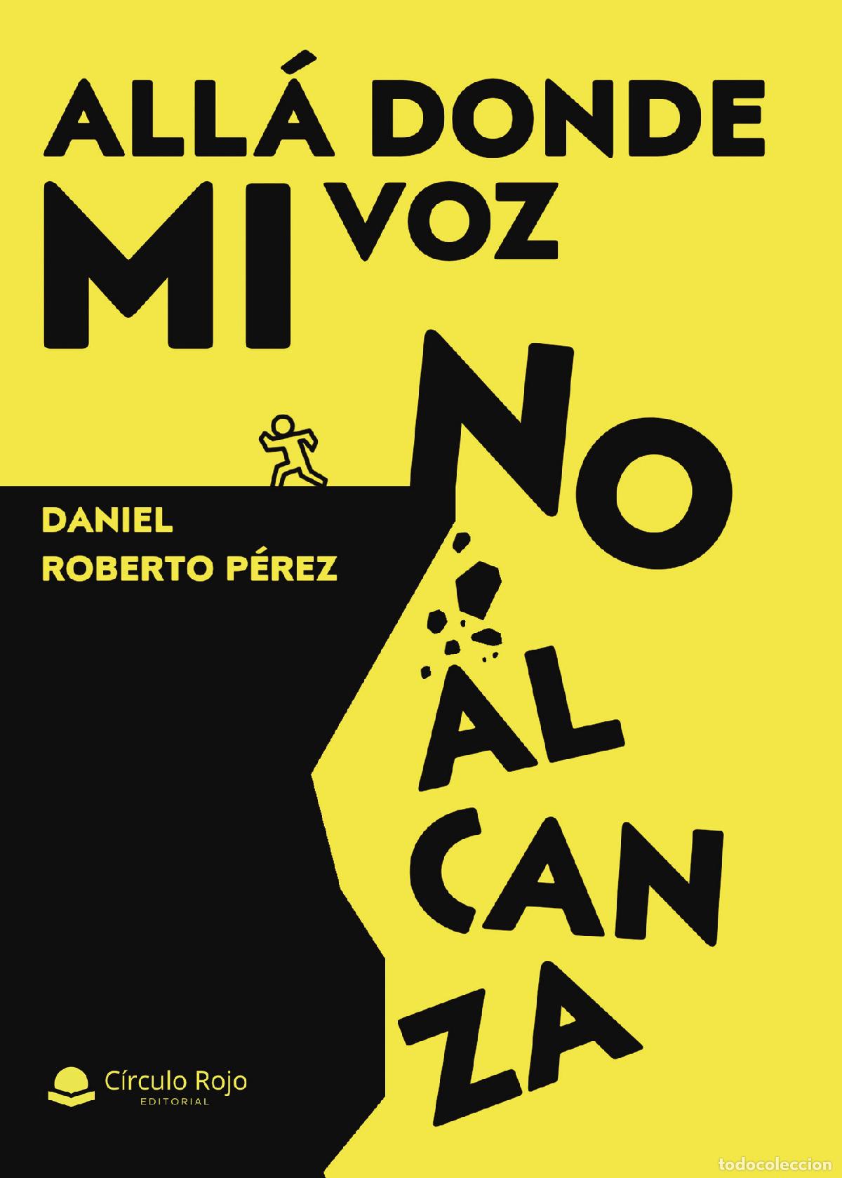 B&uuml;cher: All&aacute; donde mi voz no alcanza - Daniel Roberto P&eacute;rez