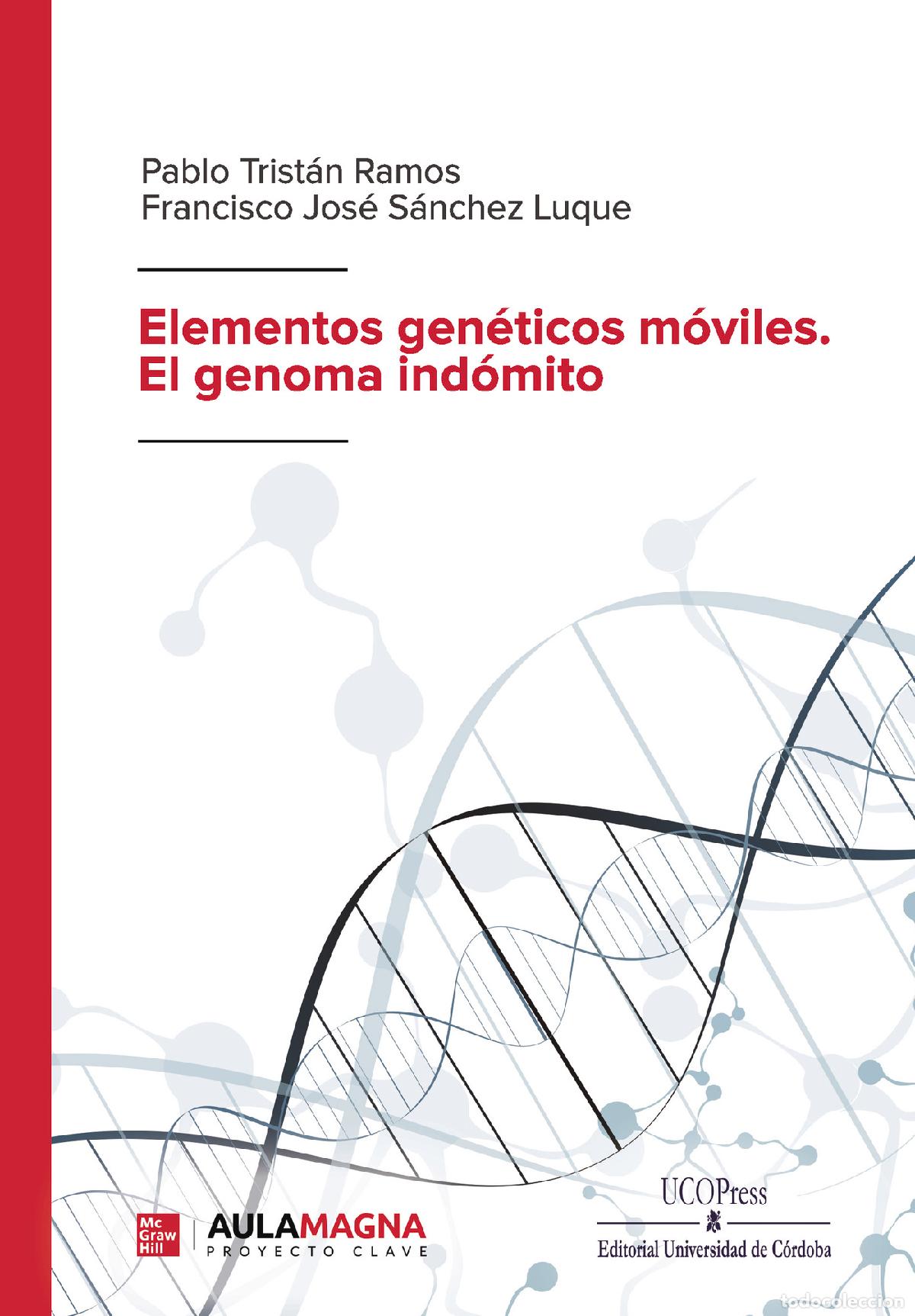 B&uuml;cher: Elementos gen&eacute;ticos m&oacute;viles. El genoma ind&oacute;mito - Pablo Trist&aacute;n Ramos
