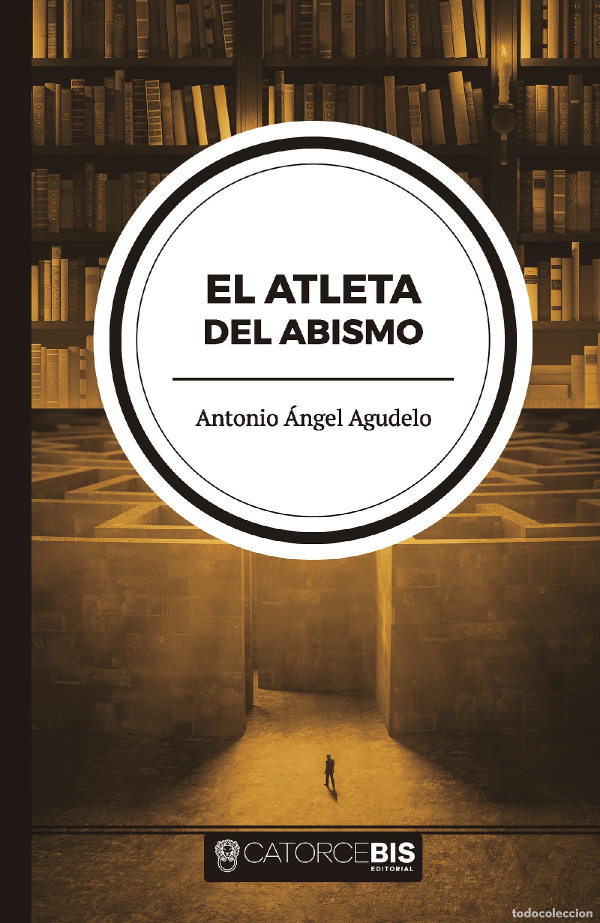 B&uuml;cher: El atleta del abismo - Antonio &Aacute;ngel Agudelo