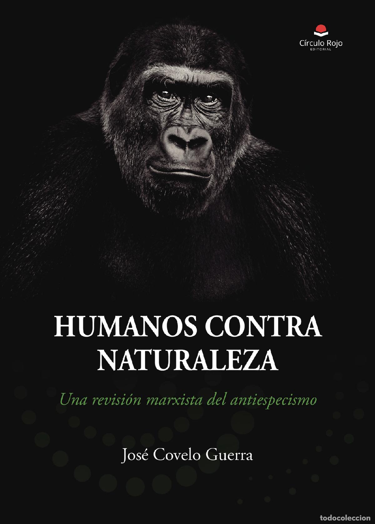 B&uuml;cher: Humanos contra naturaleza - Una revisi&oacute;n marxista del antiespecismo - Jos&eacute; Covelo Guerra
