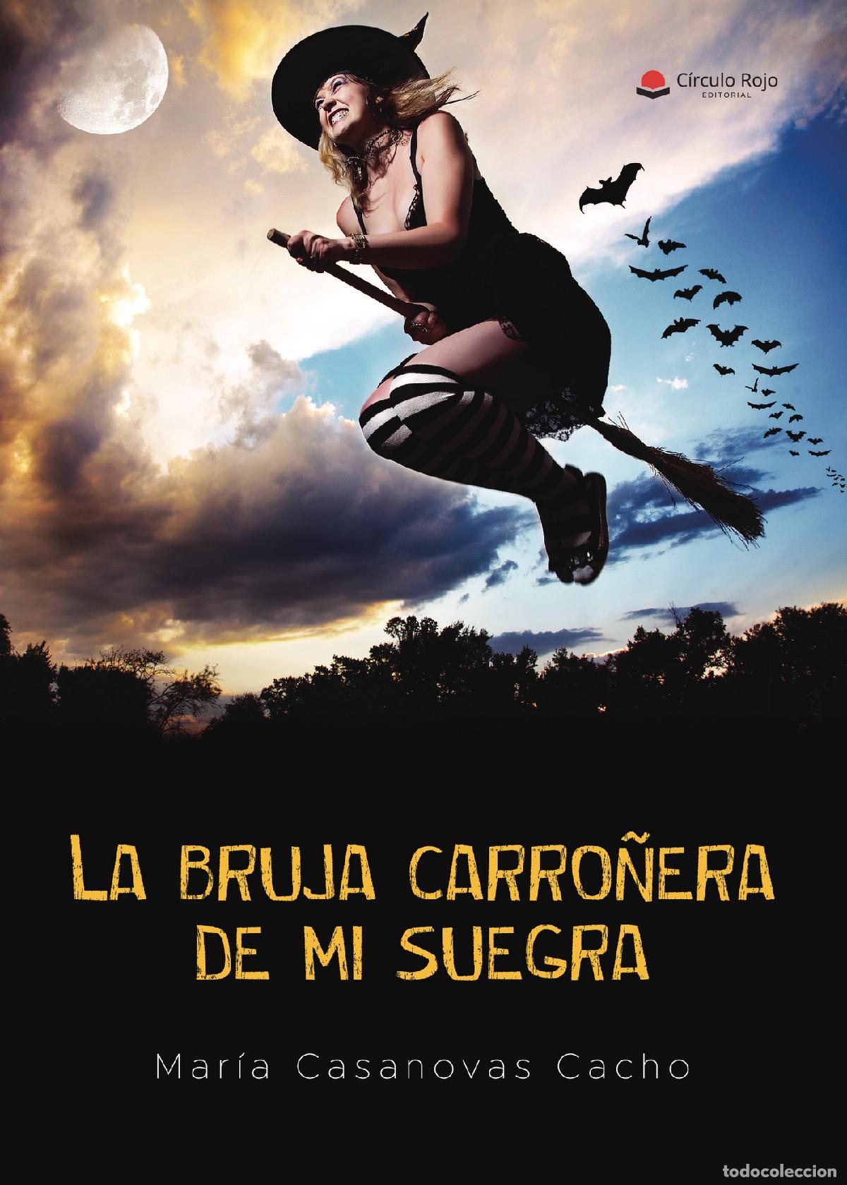 B&uuml;cher: La bruja carro&ntilde;era de mi suegra - Mar&iacute;a Casanovas Cacho