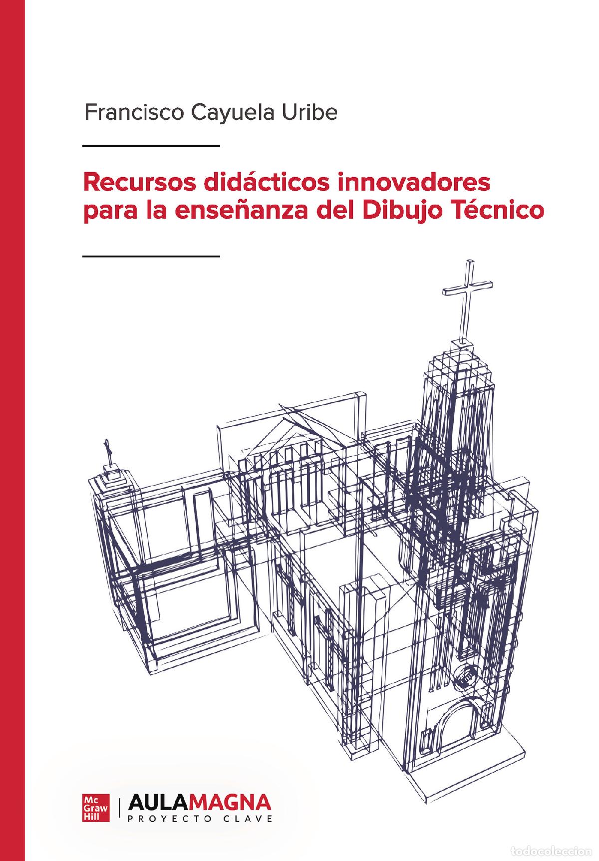 B&uuml;cher: Recursos did&aacute;cticos innovadores para la ense&ntilde;anza del Dibujo T&eacute;cnico - Francisco Cayuela Uribe