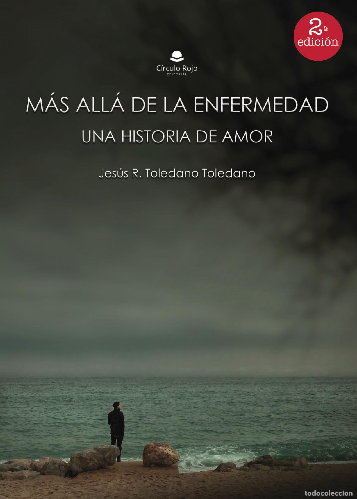 B&uuml;cher: M&aacute;s all&aacute; de la enfermedad - Una historia de amor - Jes&uacute;s R. Toledano Toledano