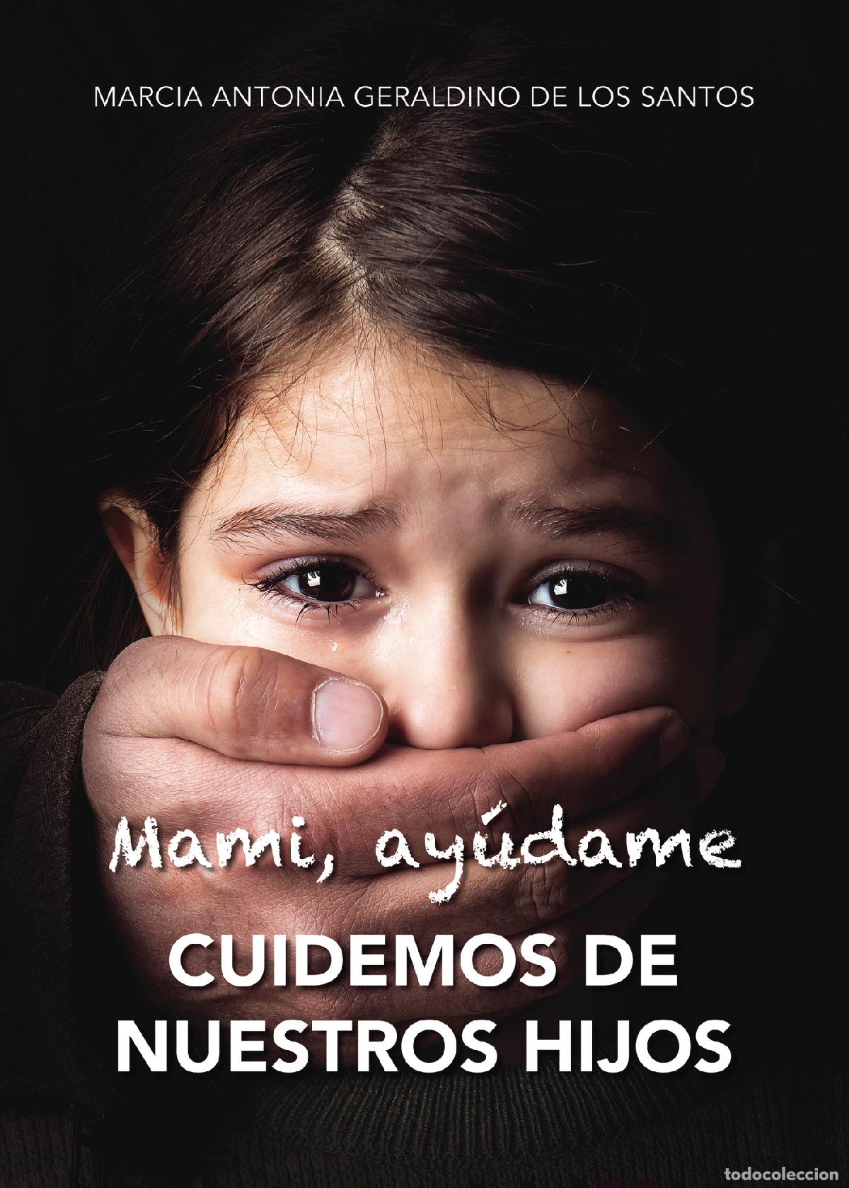 B&uuml;cher: Mami ay&uacute;dame cuidemos de nuestros hijos - Marcia Antonia Geraldino