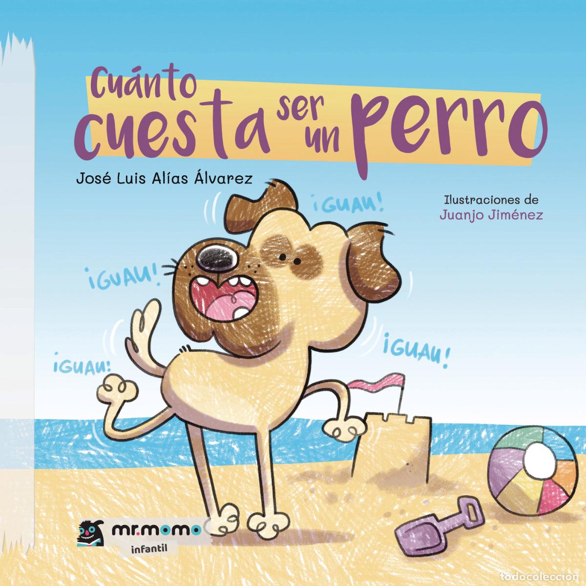 B&uuml;cher: Cu&aacute;nto cuesta ser un perro - Jos&eacute; Luis Al&iacute;as &Aacute;lvarez