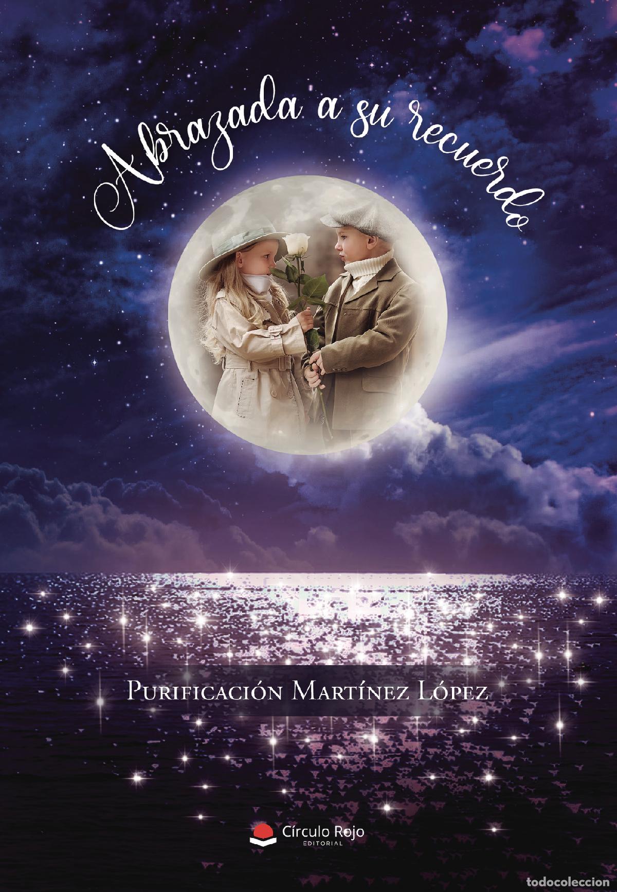 Libri: Abrazada a su recuerdo - Purificaci&oacute;n Mart&iacute;nez L&oacute;pez
