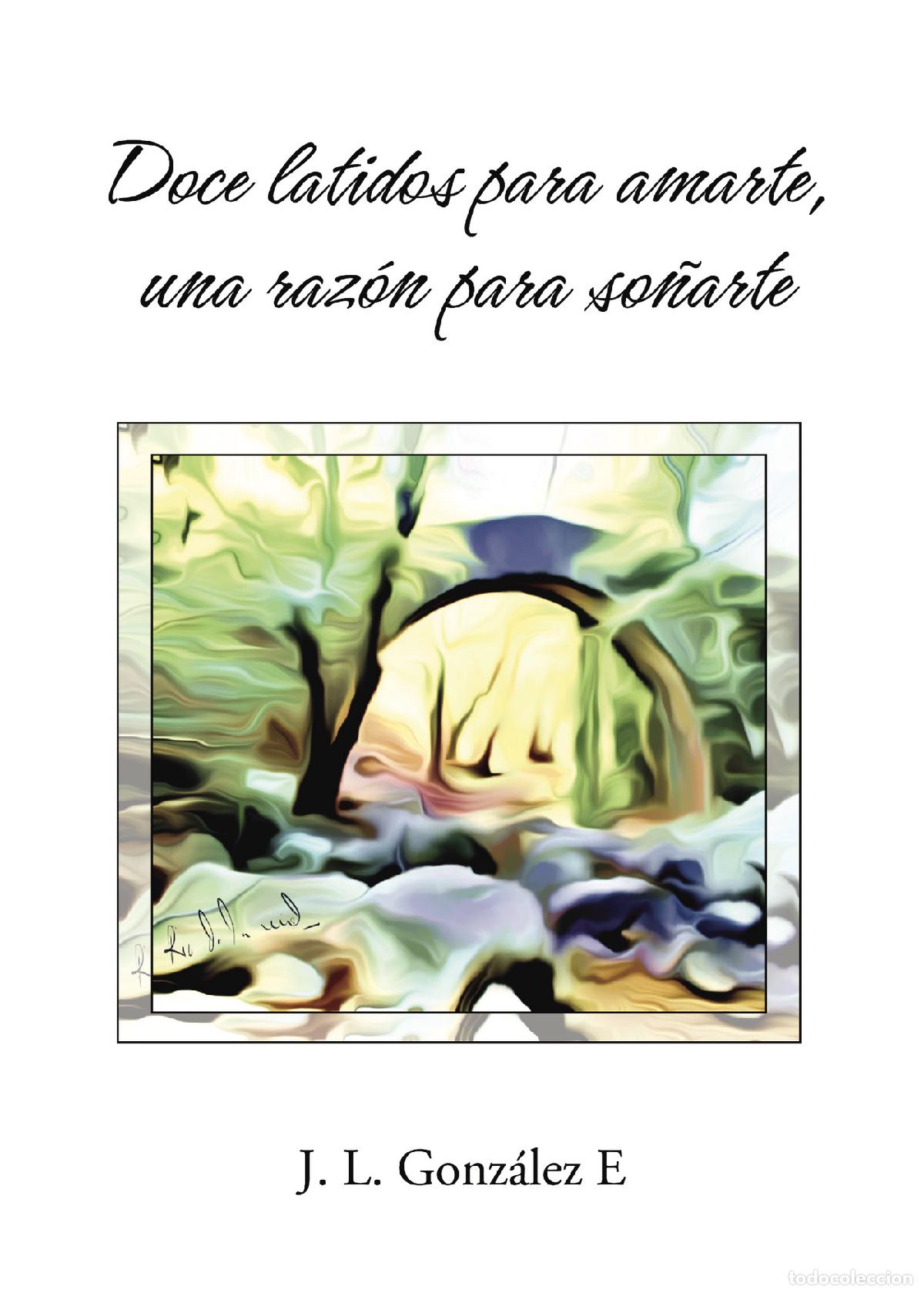 Libri: Doce latidos para amarte, una raz&oacute;n para so&ntilde;arte - J. L. Gonz&aacute;lez E
