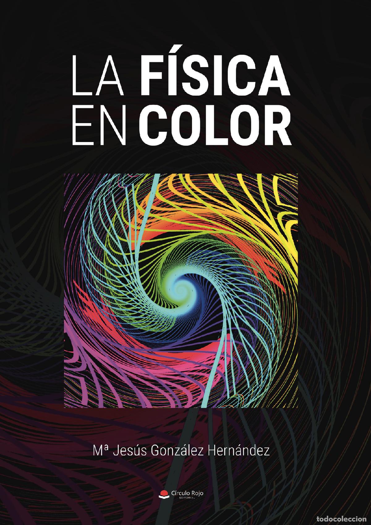 Libri: La f&iacute;sica en color - M&ordf; Jesus Gonzalez Hernandez