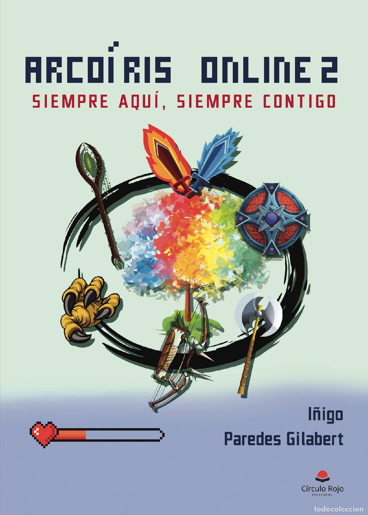 Libri: Arco&iacute;ris online 2 - Siempre aqu&iacute;, siempre contigo - I&ntilde;igo Paredes Gilabert
