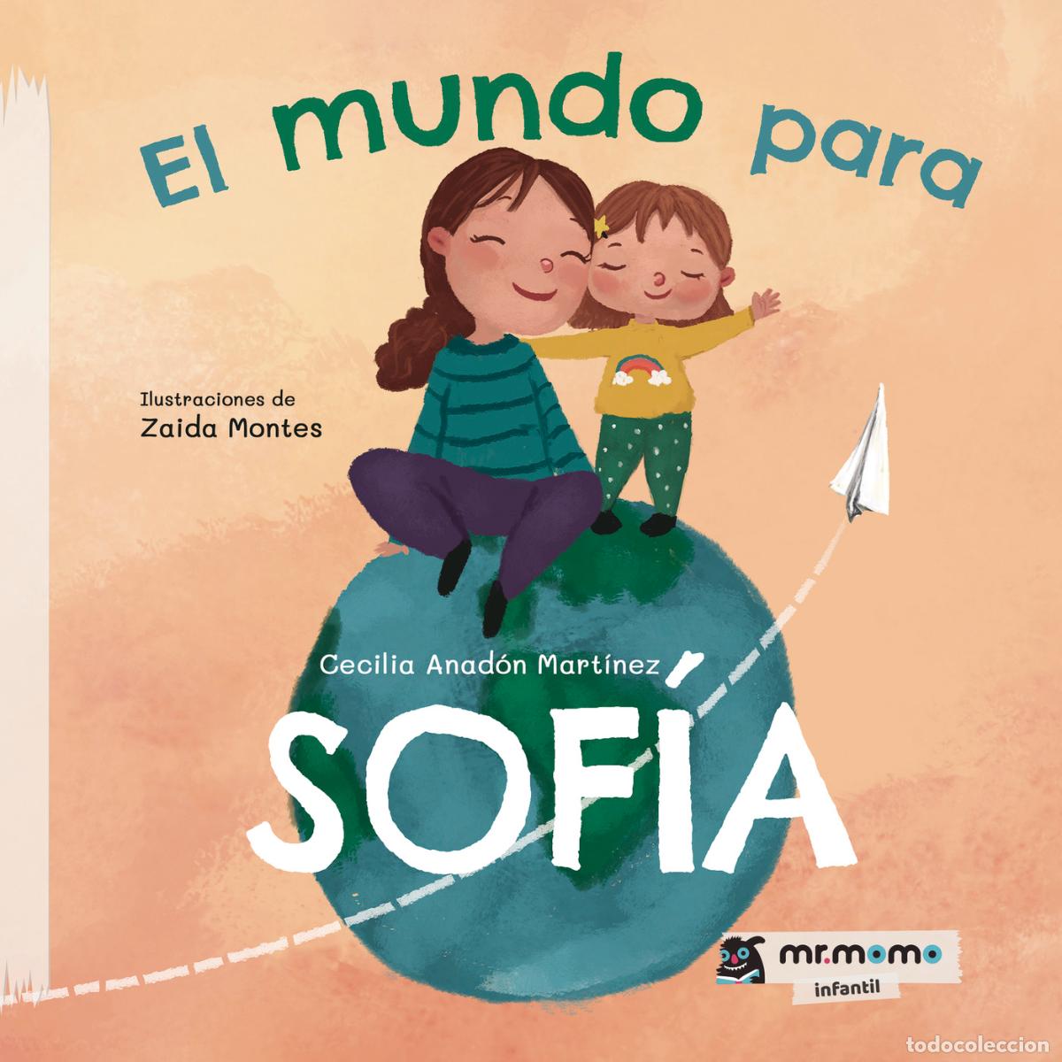 Libri: El mundo para Sof&iacute;a Tapa Blanda - Cecilia Anad&oacute;n Mart&iacute;nez