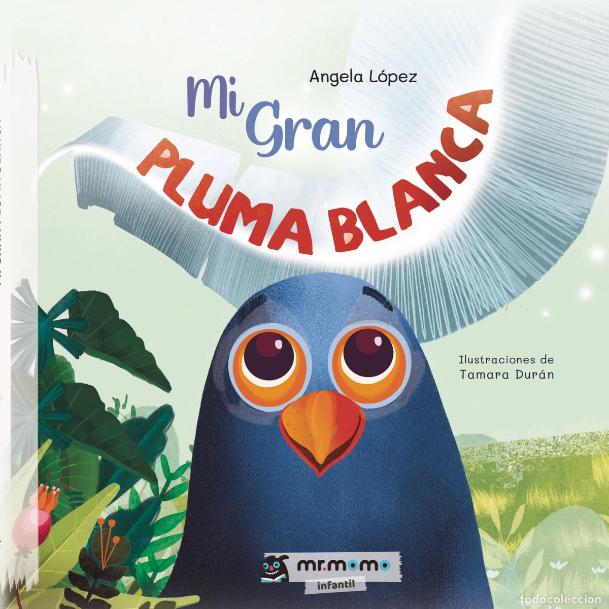 Libros: Mi gran pluma blanca - &Aacute;ngela L&oacute;pez - Foto 1
