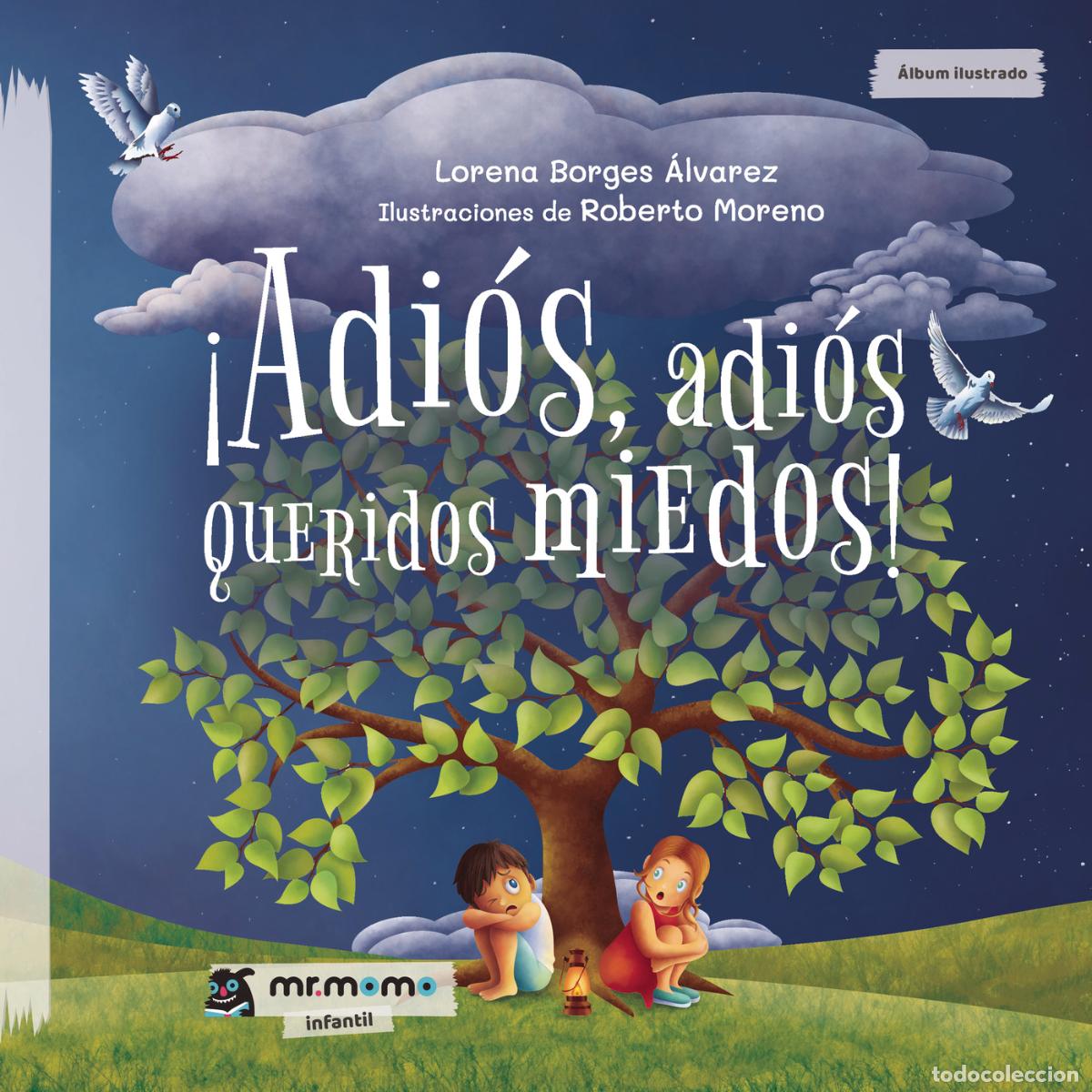 Libri: &iexcl;Adi&oacute;s, adi&oacute;s queridos miedos! - Lorena Borges &Aacute;lvarez
