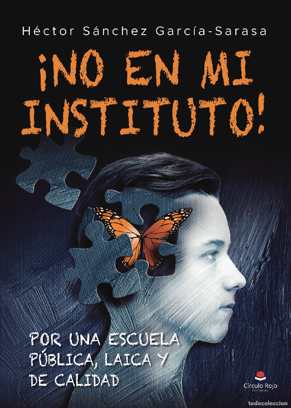 Libri: &iexcl;No en mi Instituto! - Cartas al director. Por una escuela p&uacute;blica, laica y de calidad - H&eacute;ctor S&aacute;nc