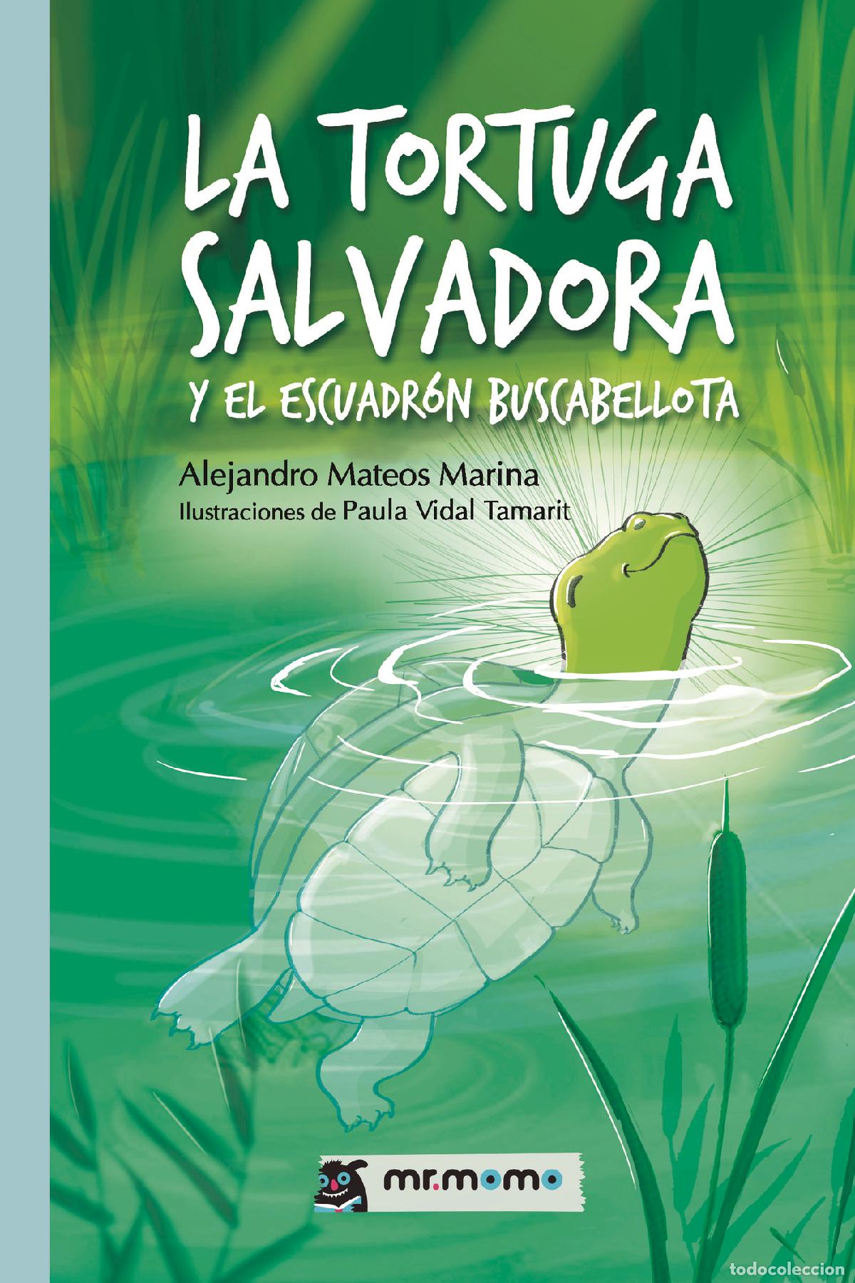 Libri: La tortuga salvadora y el escuadr&oacute;n Buscabellota - Alejandro Mateos Marina