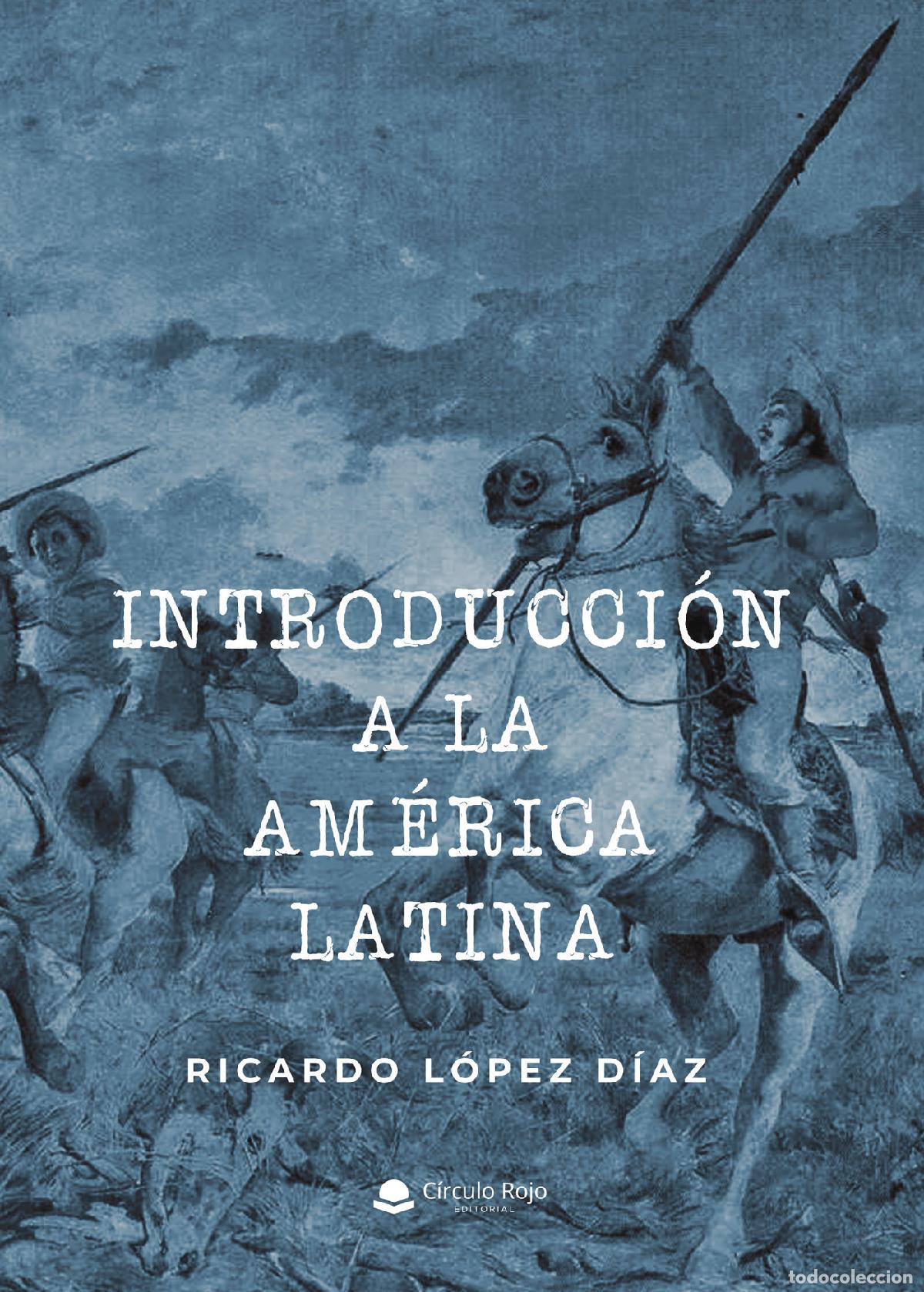 Libri: Introducci&oacute;n a la Am&eacute;rica Latina - Ricardo L&oacute;pez D&iacute;az