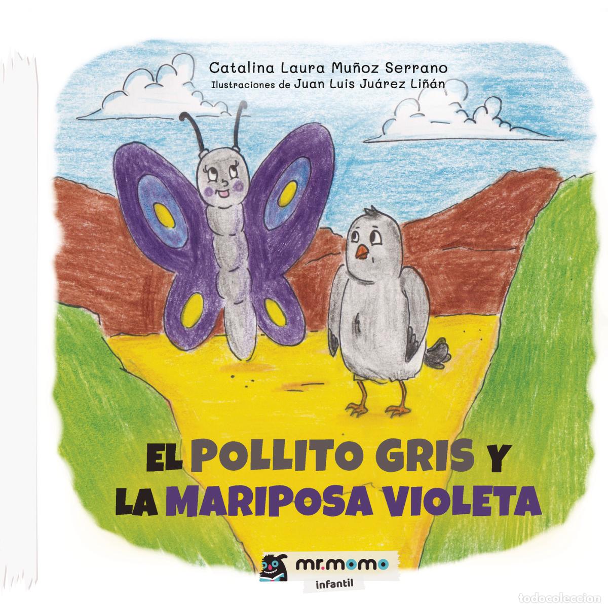 Libri: El pollito gris y la mariposa Violeta - Catalina Laura Mu&ntilde;oz Serrano