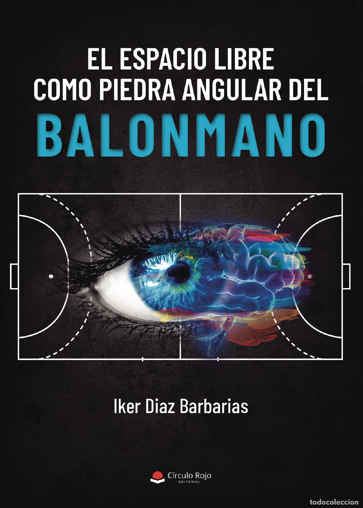 Libros: El espacio libre como piedra angular del balonmano - Iker Diaz Barbarias - Foto 1
