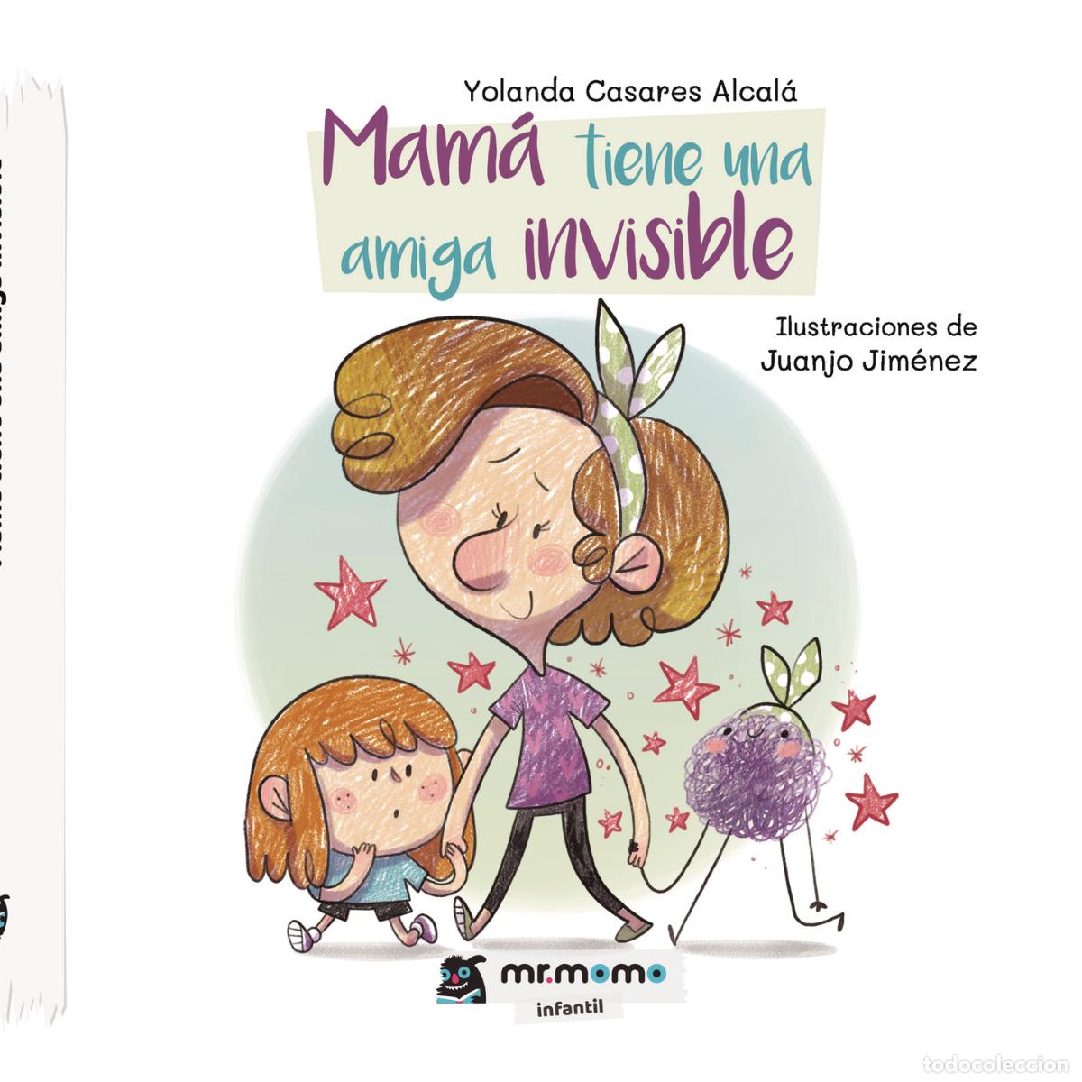 Livres: Mam&aacute; tiene una amiga invisible (Tapa dura) - Yolanda Casares Alcal&aacute;