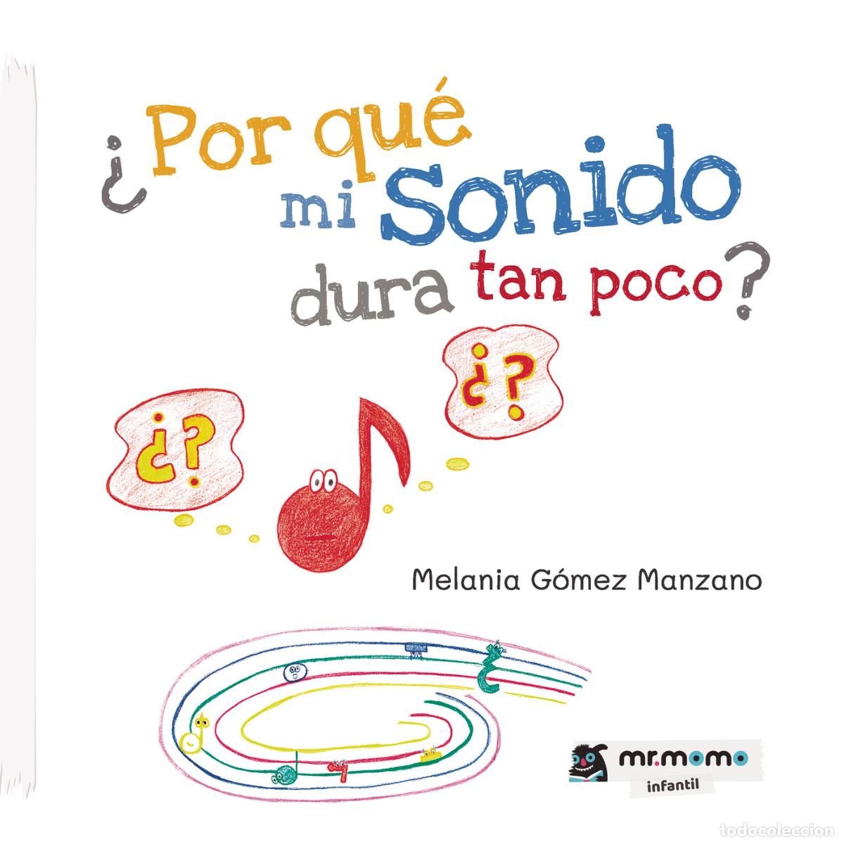 Livres: &iquest;Por qu&eacute; mi sonido dura tan poco? - Melania G&oacute;mez Manzano