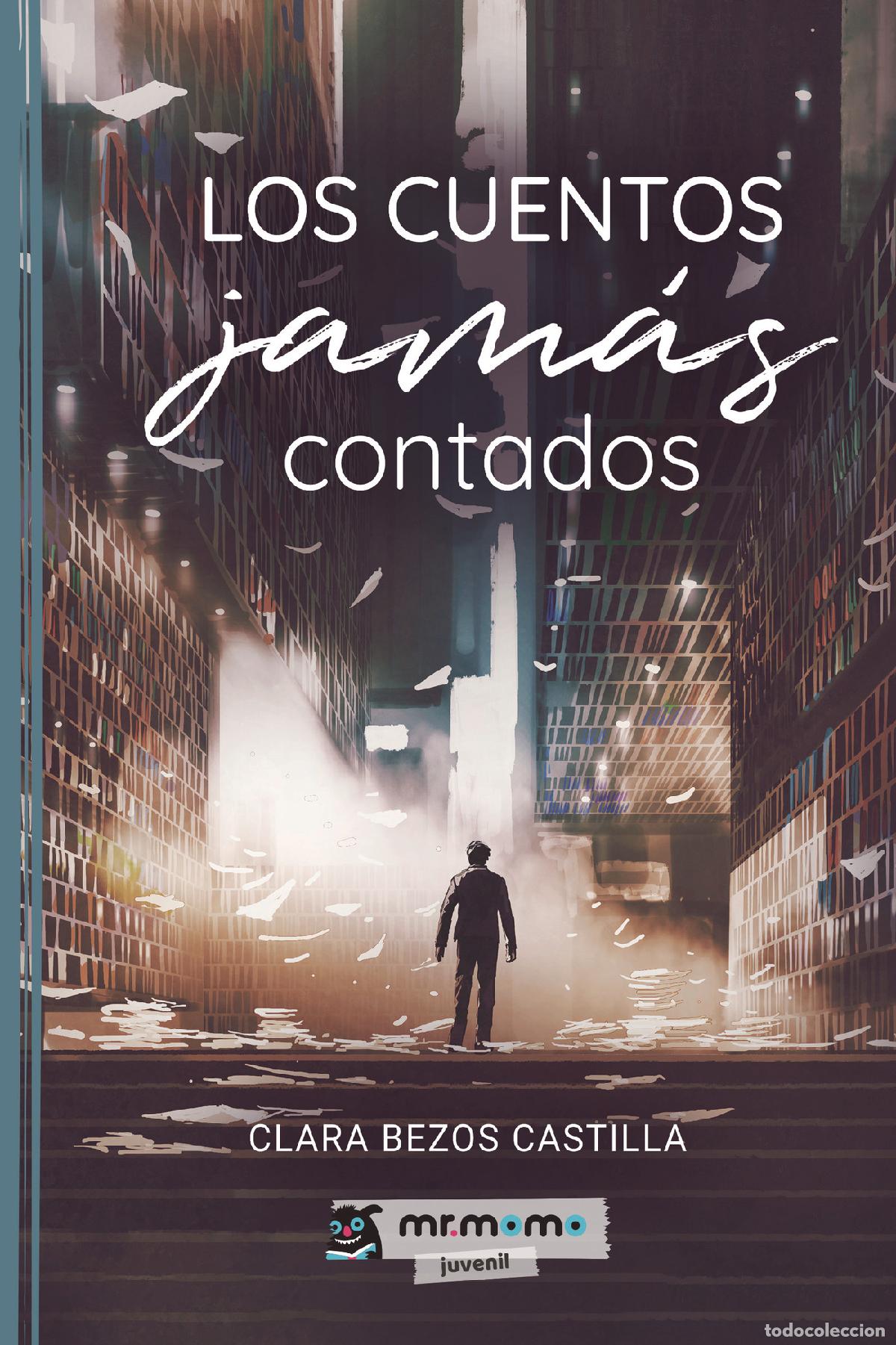 Livres: Los cuentos jam&aacute;s contados - Clara Bezos Castilla