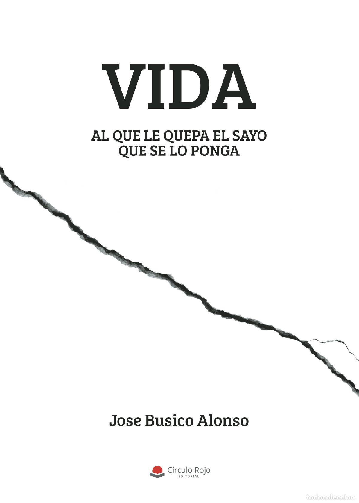 Livres: Vida - Al que le quepa el sayo que se lo ponga - Jose Busico Alonso