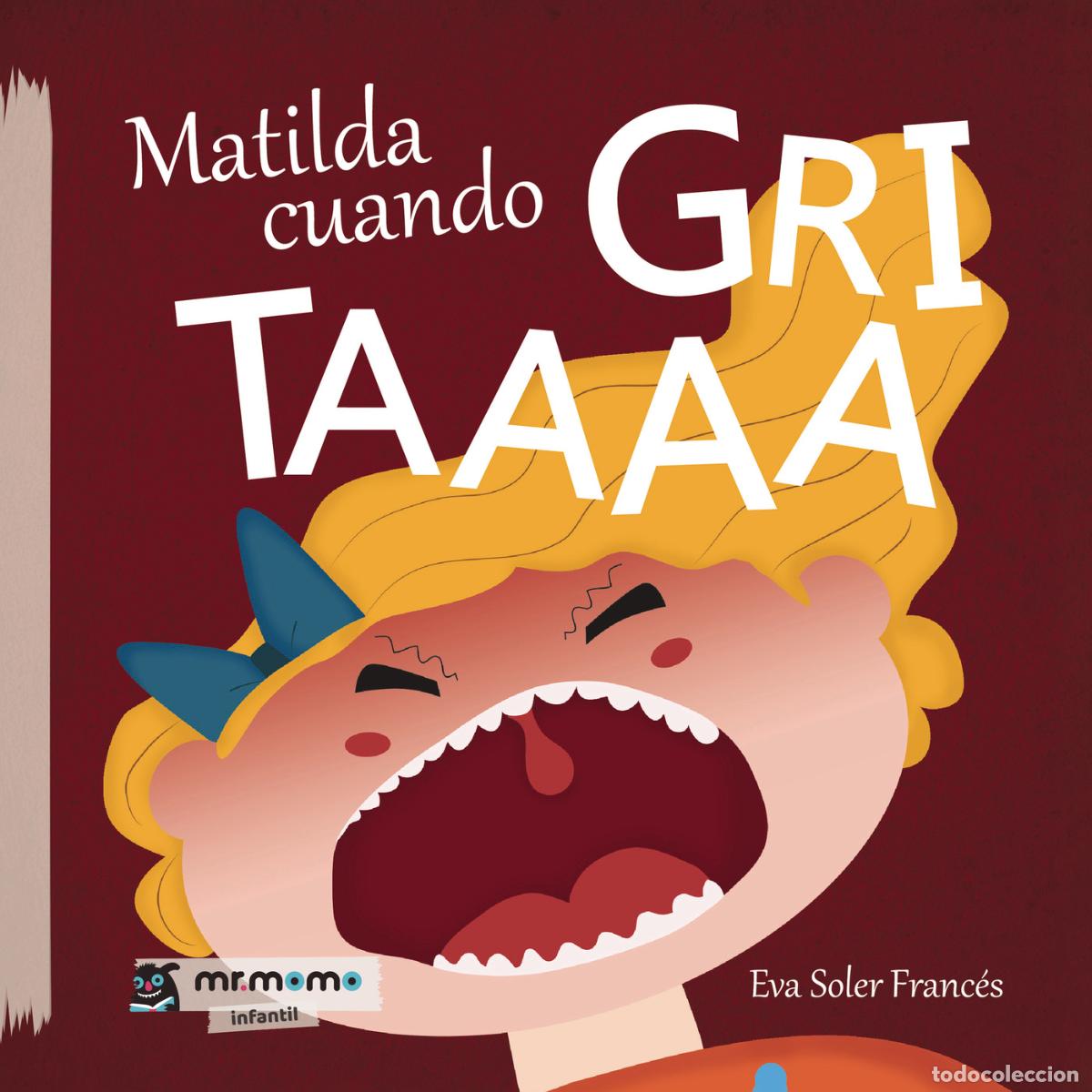 Livres: Matilda cuando gritaaaa - Eva Soler Franc&eacute;s