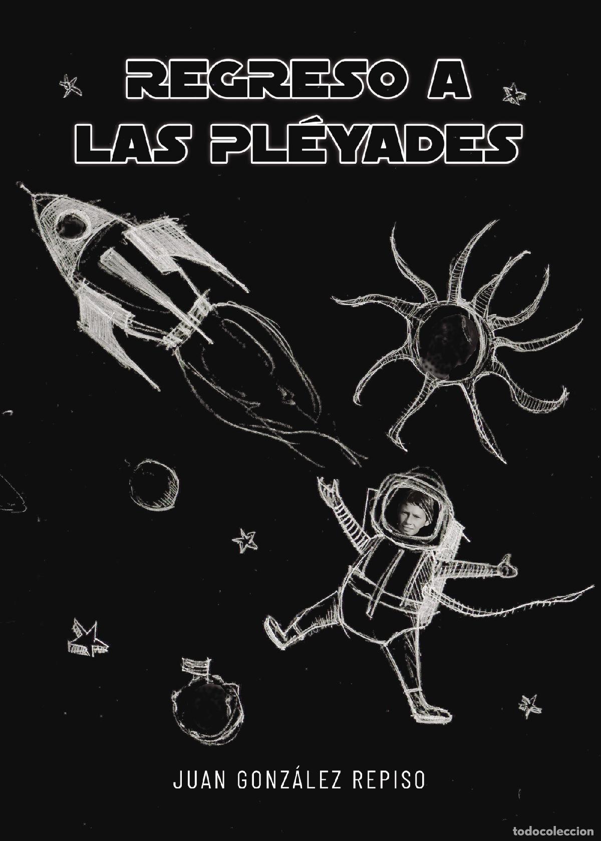 Livres: Regreso a las Pl&eacute;yades - Juan Gonz&aacute;lez Repiso