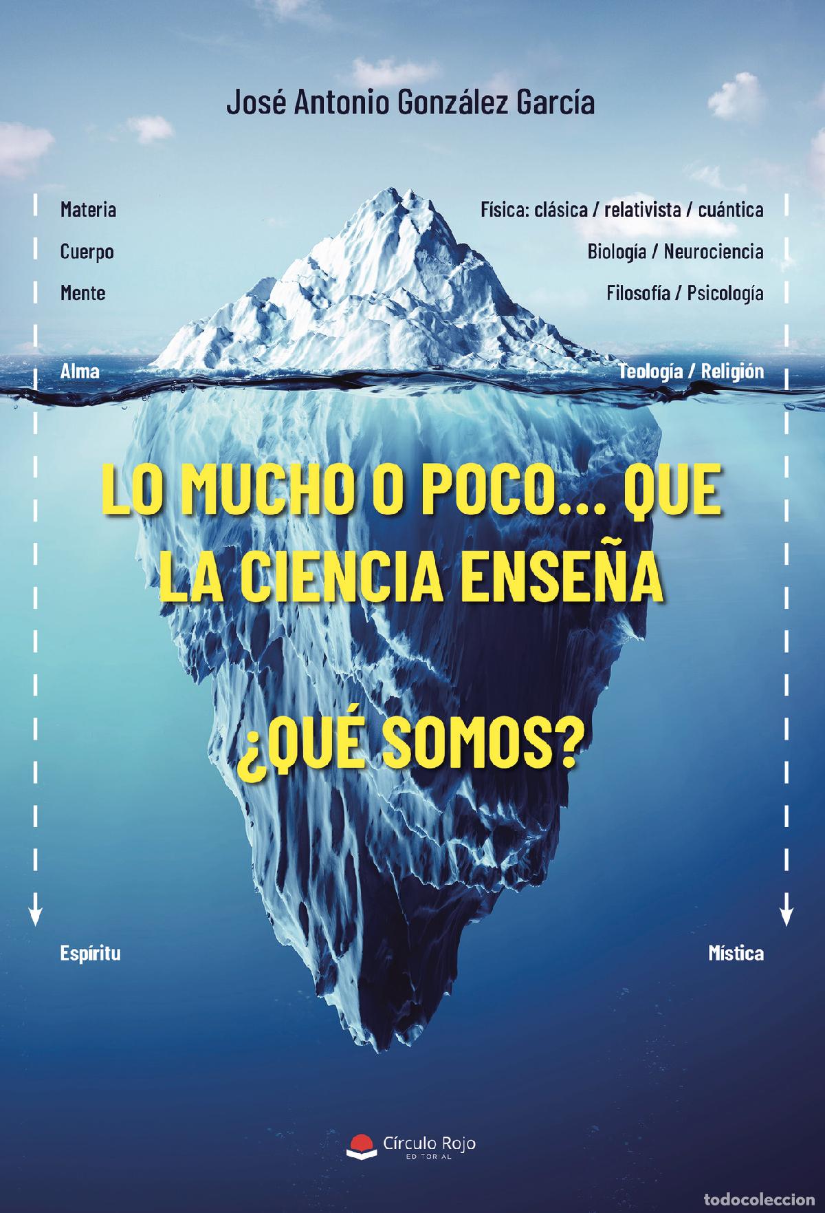 Livres: Lo mucho o poco...que la ciencia ense&ntilde;a &iquest;qu&eacute; somos? - Jos&eacute; Antonio Gonz&aacute;lez Garc&iacute;a