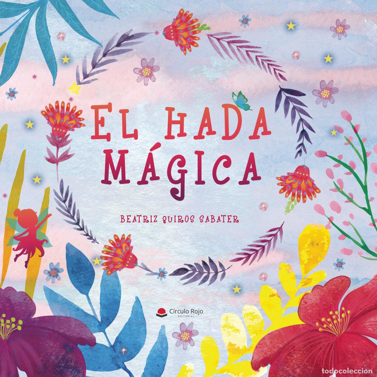 Livres: El hada m&aacute;gica - Beatriz Quiros Sabater