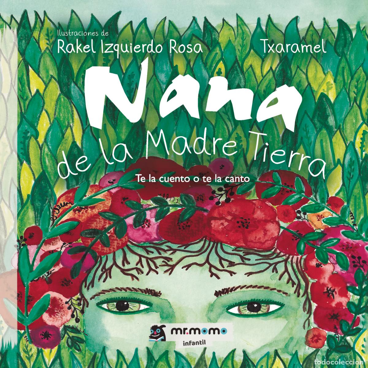 Livres: Nana de la Madre Tierra - Te la cuento o te la canto - Txaramel