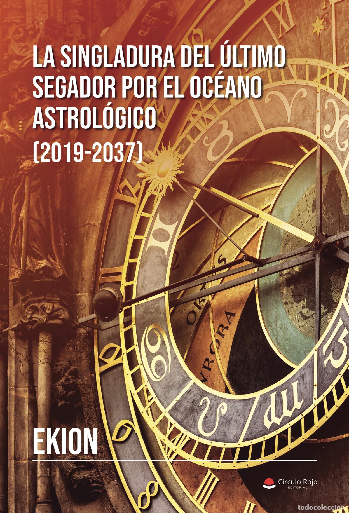 Livros: La singladura del &uacute;ltimo segador por el oc&eacute;ano astrol&oacute;gico - 2019-2037 - Ekion
