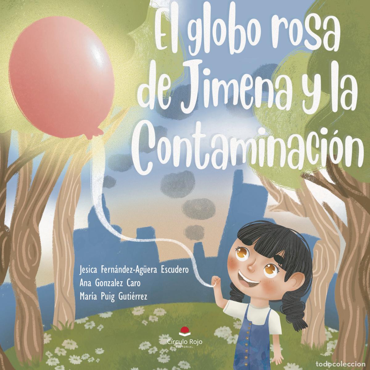 Livros: El globo rosa de Jimena y la contaminaci&oacute;n - Jesica Fern&aacute;ndez-Ag&uuml;era Escudero