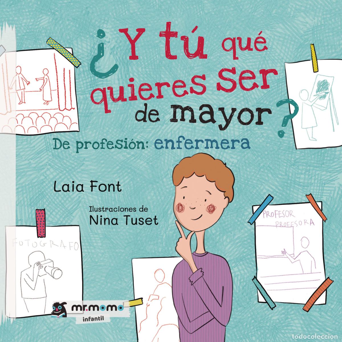 Livros: &iquest;Y t&uacute; qu&eacute; quieres ser de mayor? - De profesi&oacute;n: enfermera - Laia Font