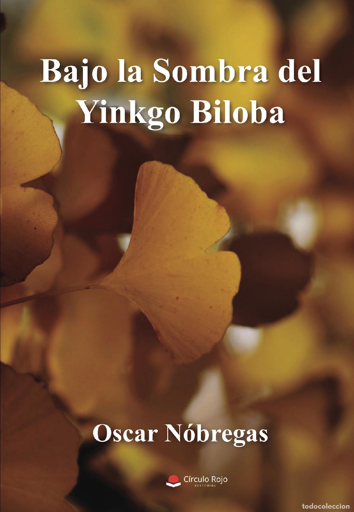 Livros: Bajo la sombra del Yinkgo Biloba - Oscar N&oacute;bregas