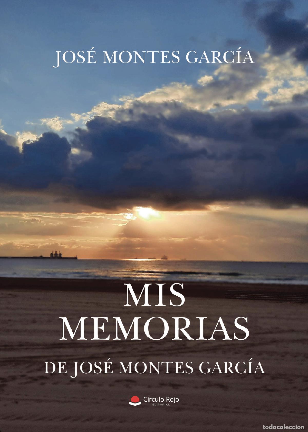 Libri: Mis memorias. De Jos&eacute; Montes Garc&iacute;a - Jos&eacute; Montes Garc&iacute;a
