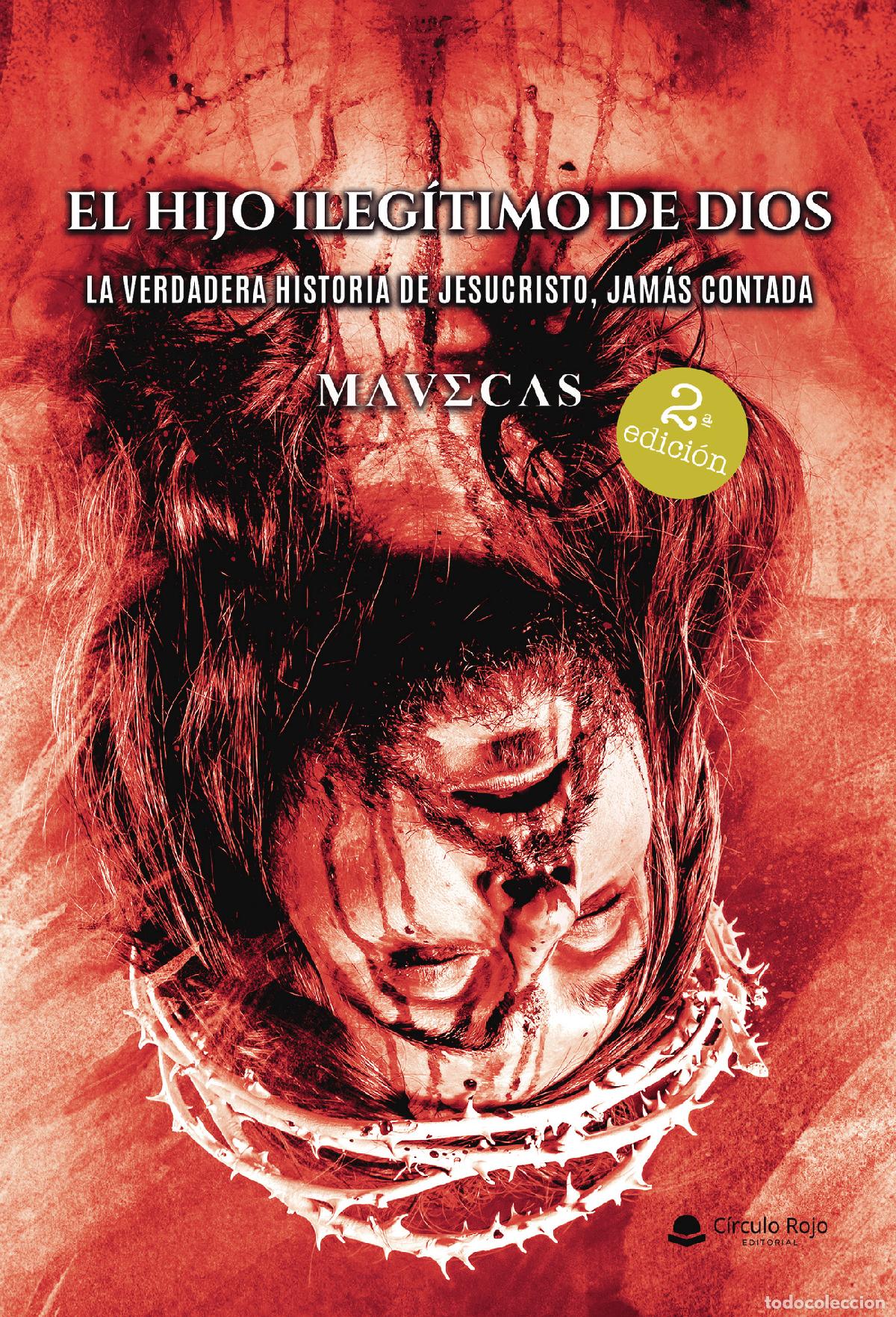 Livros: El hijo ileg&iacute;timo de Dios - La verdadera historia de Jesucristo, jam&aacute;s contada - Mavecas