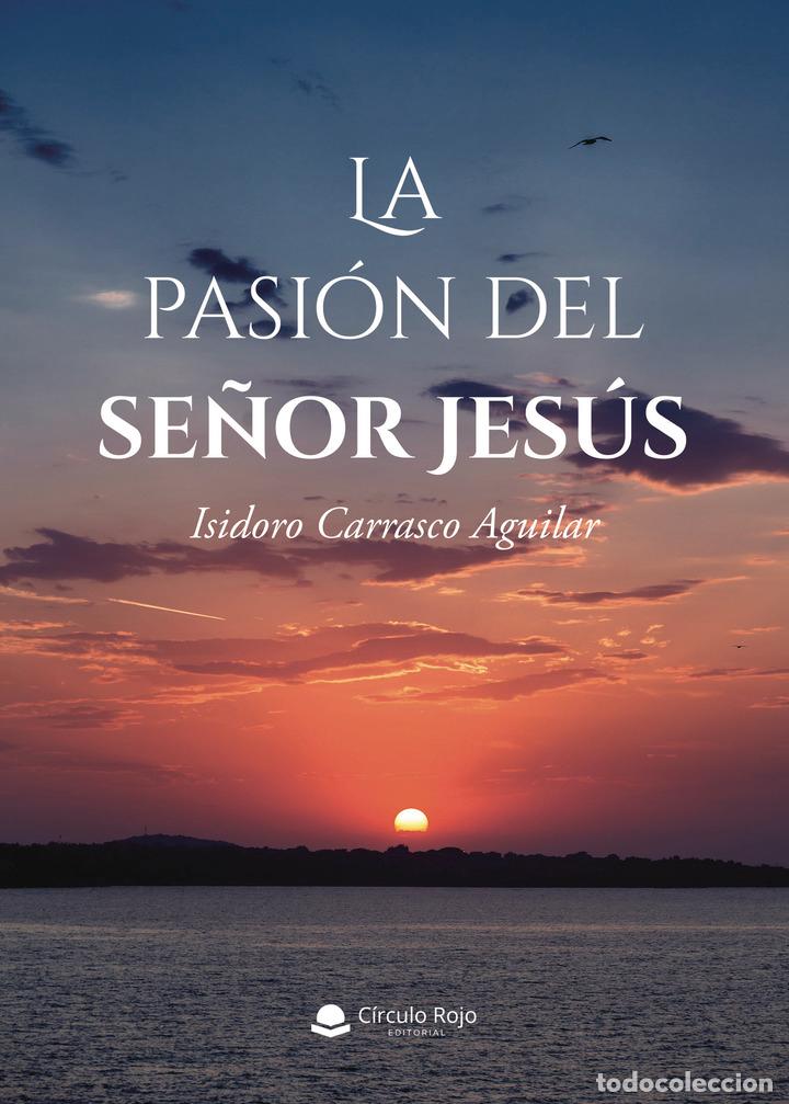 Livros: La pasi&oacute;n del se&ntilde;or Jes&uacute;s - Isidoro Carrasco Aguilar