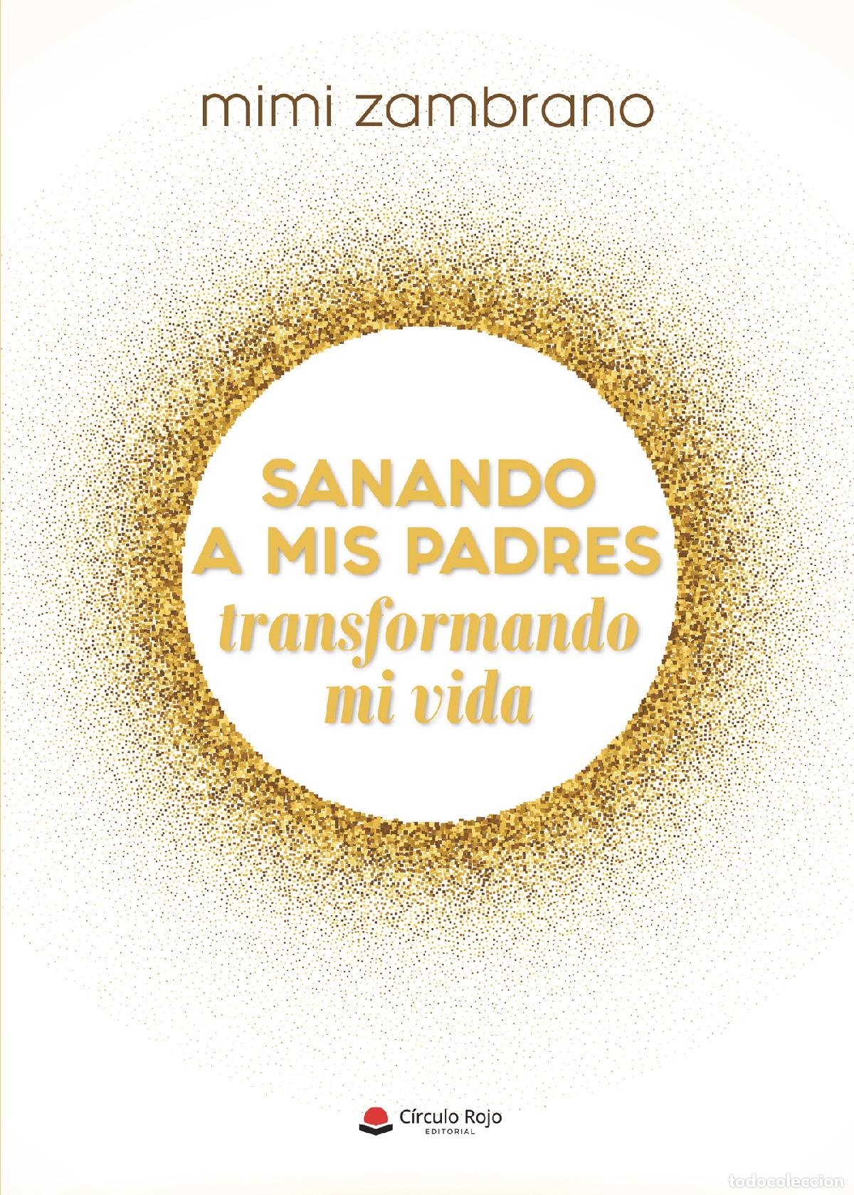 Livros: Sanando a mis padres transformando mi vida - Mimi Zambrano