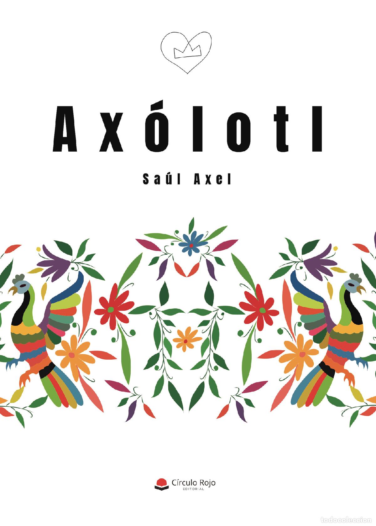 Livros: Ax&oacute;lotl - Sa&uacute;l Axel Hern&aacute;ndez Huerta