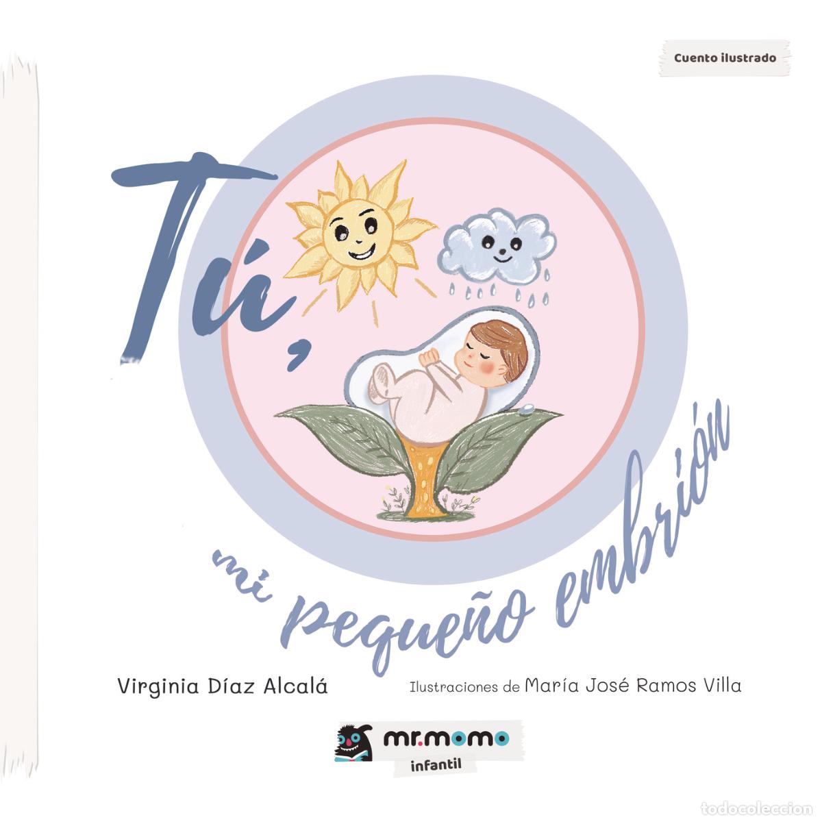 Livros: T&uacute;, mi peque&ntilde;o embri&oacute;n - Virginia D&iacute;az Alcal&aacute;