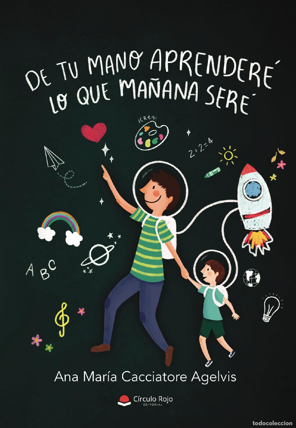 Livros: De tu mano aprender&eacute; lo que ma&ntilde;ana ser&eacute; - Ana Mar&iacute;a Cacciatore Agelvis