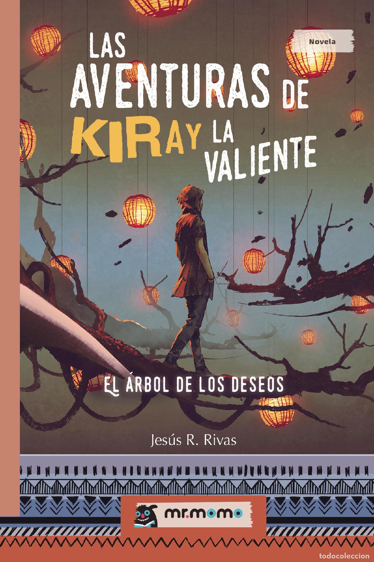 Livros: Las aventuras de Kiray la Valiente - El &Aacute;rbol de los Deseos - Jes&uacute;s R. Rivas