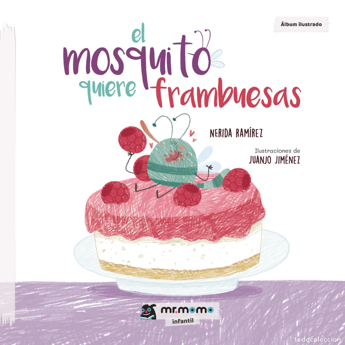 Libros: El mosquito quiere frambuesas - Nerida Ram&iacute;rez - Foto 1