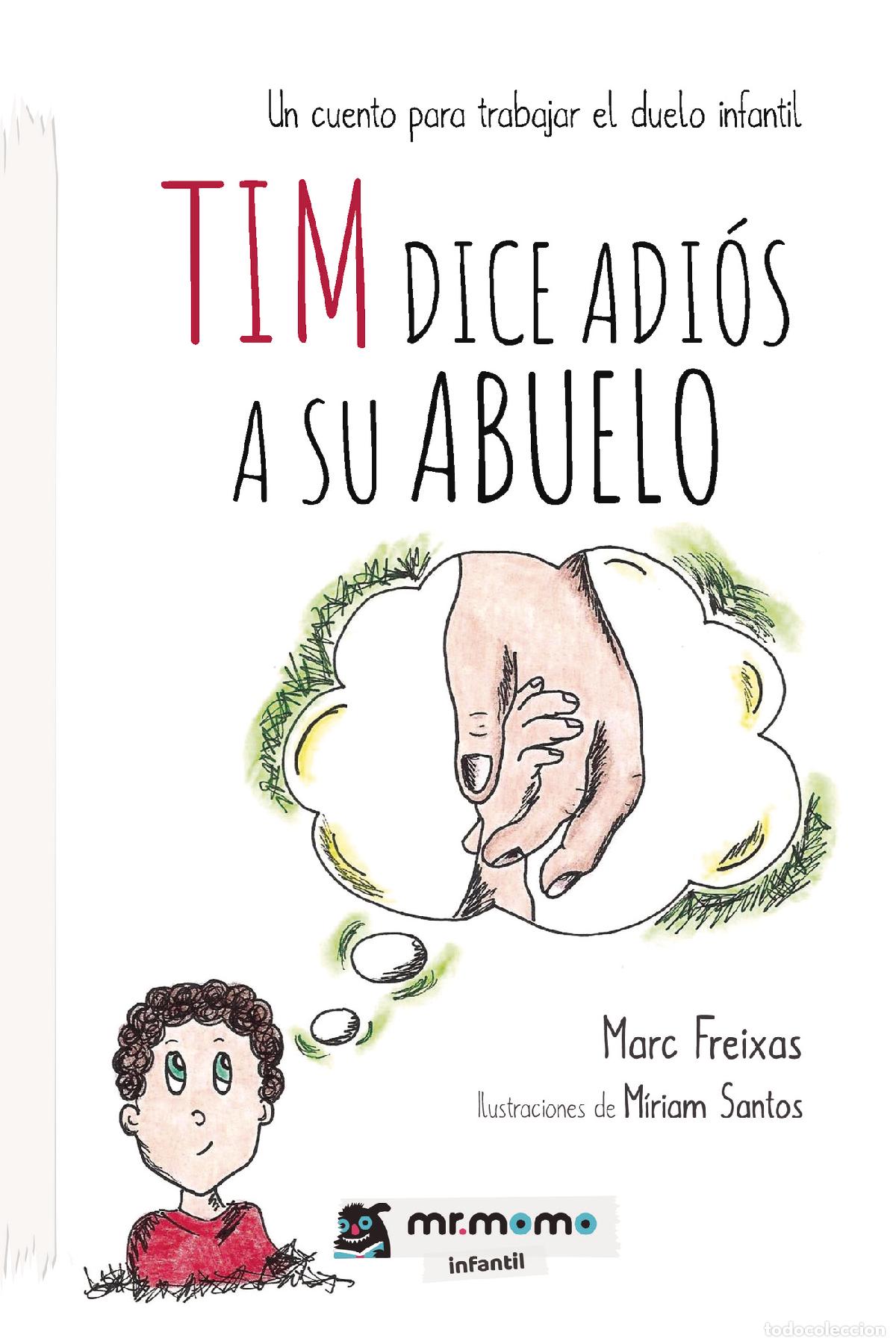 Livros: Tim dice adi&oacute;s a su abuelo - Un cuento para trabajar el duelo infantil - Marc Freixas